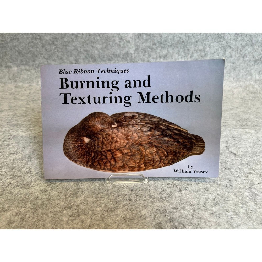 Blue Ribbon Techniques: Burning and‎ Texturing Methods by William Veasey